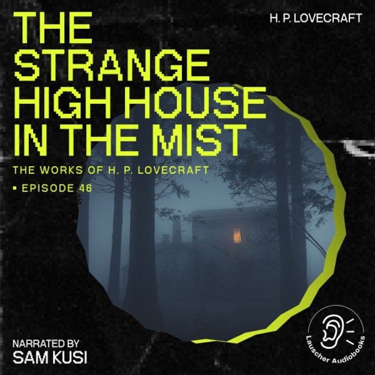 Album cover of The Strange High House in the Mist (The Work of H. P. Lovecraft, Episode 46)