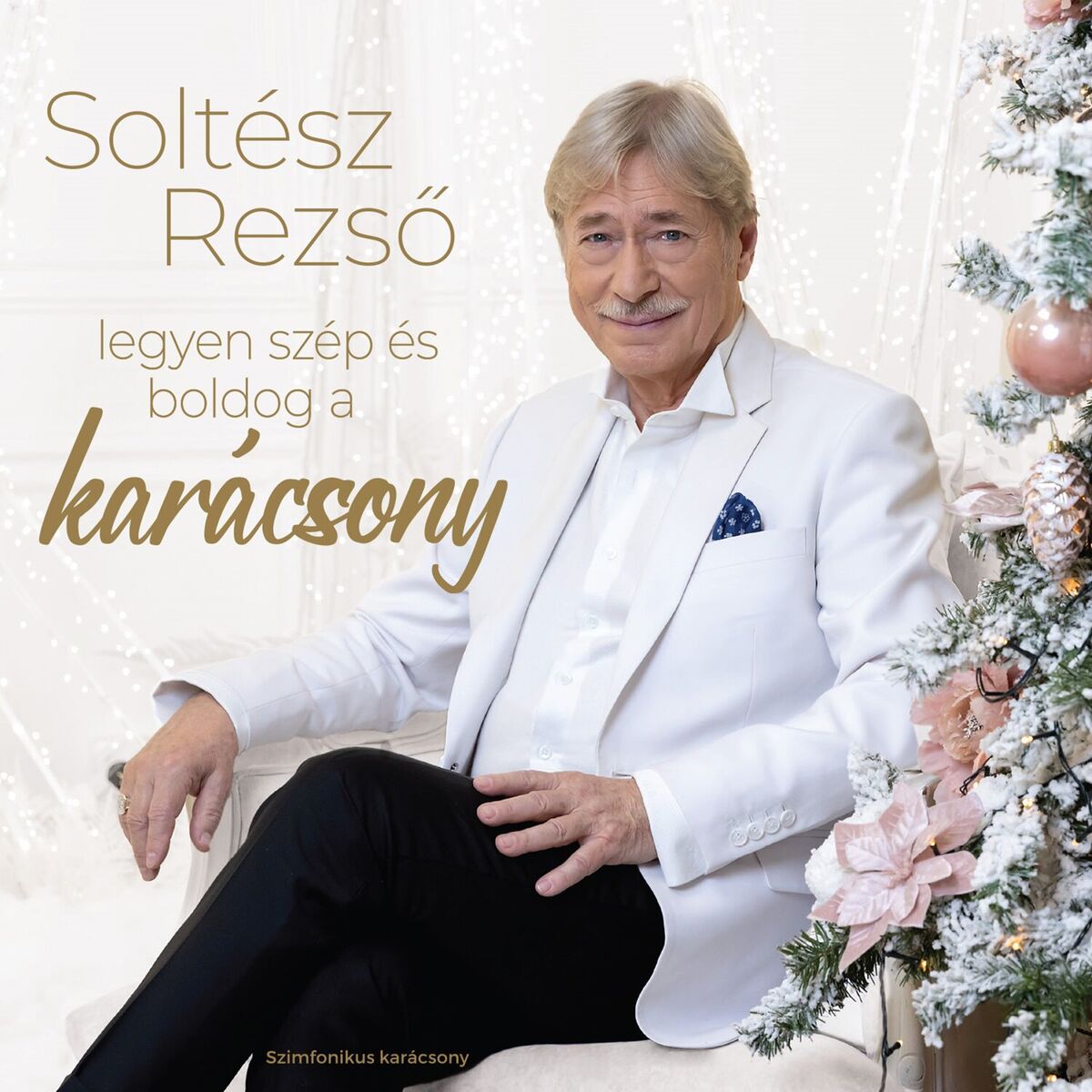 Album cover of Legyen szép és boldog a karácsony (Szimfonikus karácsony)