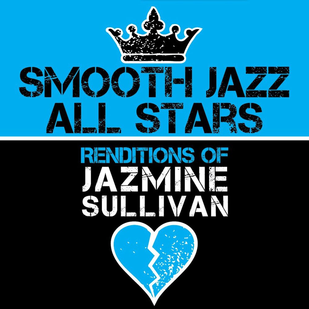 Picture of Smooth Jazz All Stars Renditions of Jazmine Sullivan