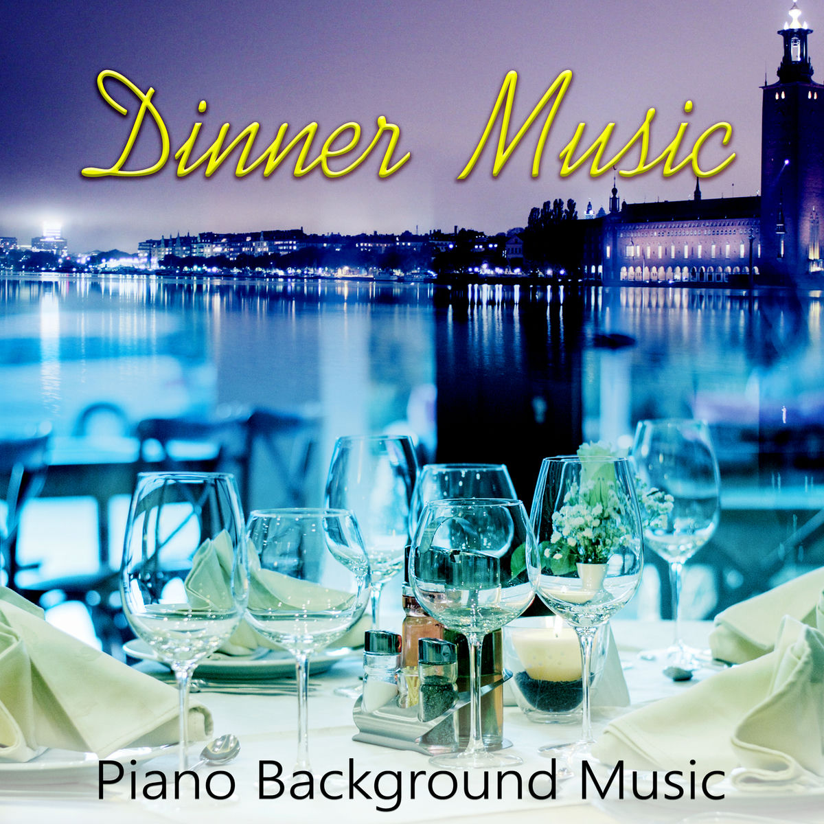 Album cover of Dinner Music - Piano Background Music for Lunch Time, Family Dinner, Cocktail Party, Garden Party, Birthday Party, Family Time, Ch