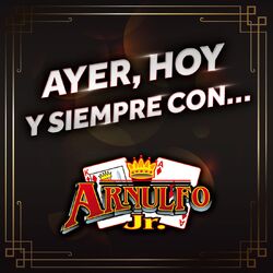 Cover of Ayer, Hoy Y Siempre Con... Arnulfo Jr. Rey y As