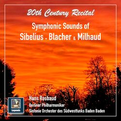 Cover of 20th Century Recital: Symphonic Sounds of Sibelius, Blacher & Milhaud