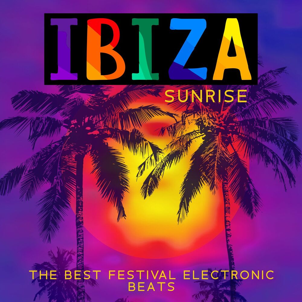 Picture of Ibiza Sunrise: The Best Festival Electronic Beats, Deep House Selection, Summer Party Chillout 2023