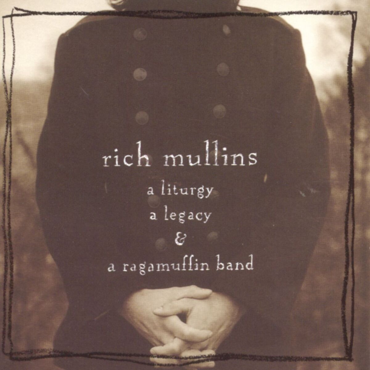 Album cover of A Liturgy, A Legacy & A Ragamuffin Band