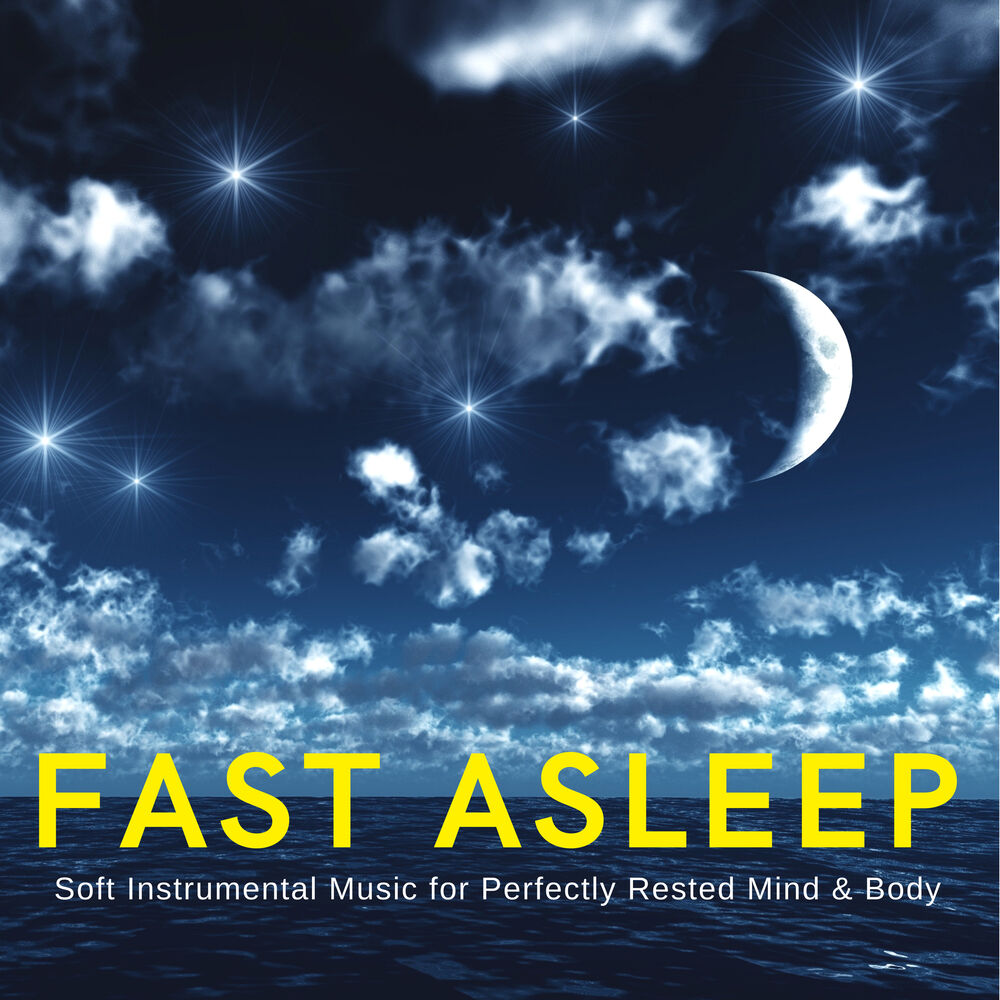 Picture of Fast Asleep: Soft Instrumental Music for Perfectly Rested Mind & Body