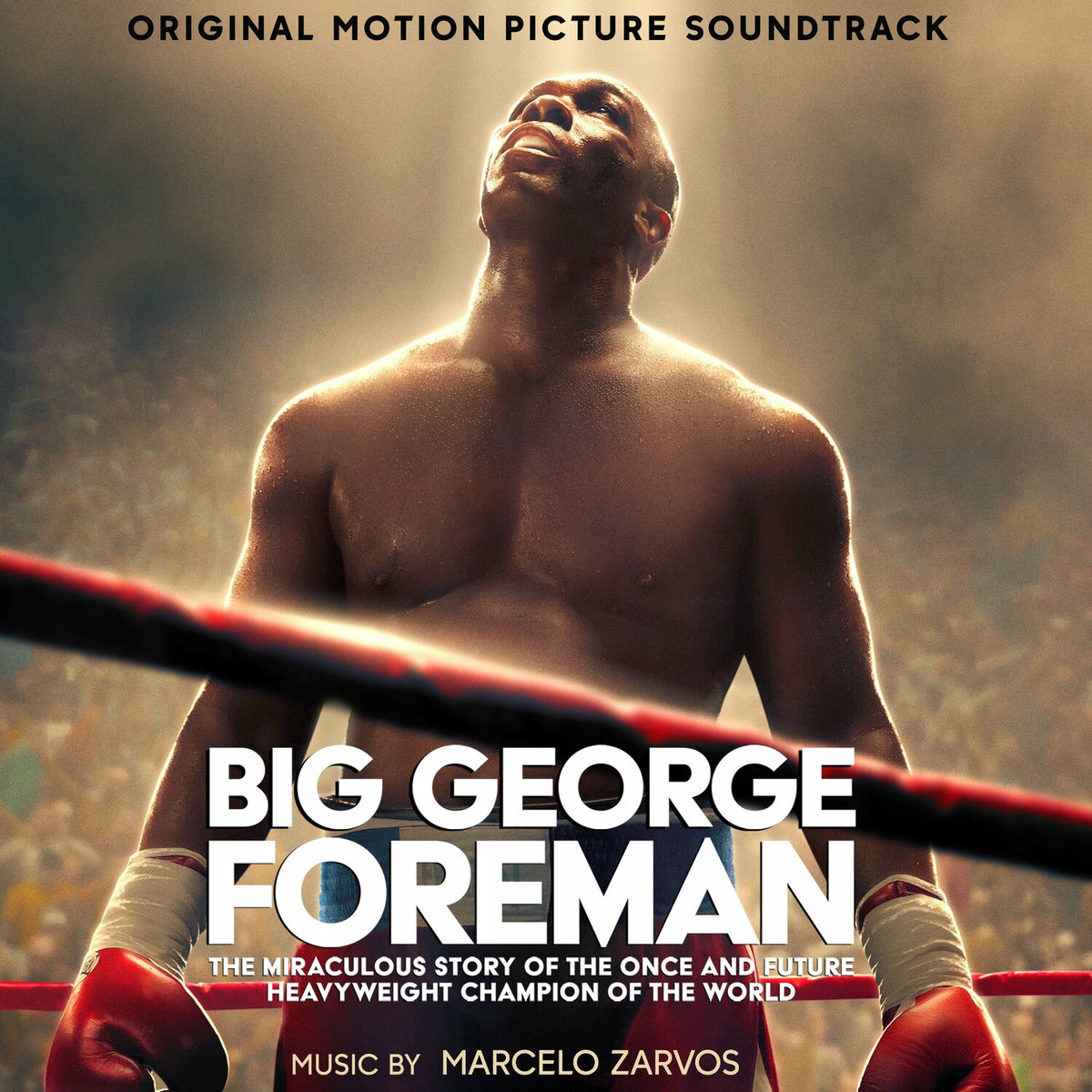 Album cover of Big George Foreman: The Miraculous Story of the Once and Future Heavyweight Champion of the World (Original Motion Picture Soundtr