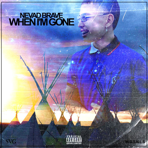 Nevad Brave - When I'm Gone: lyrics and songs | Deezer