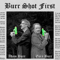 Burr Shot First