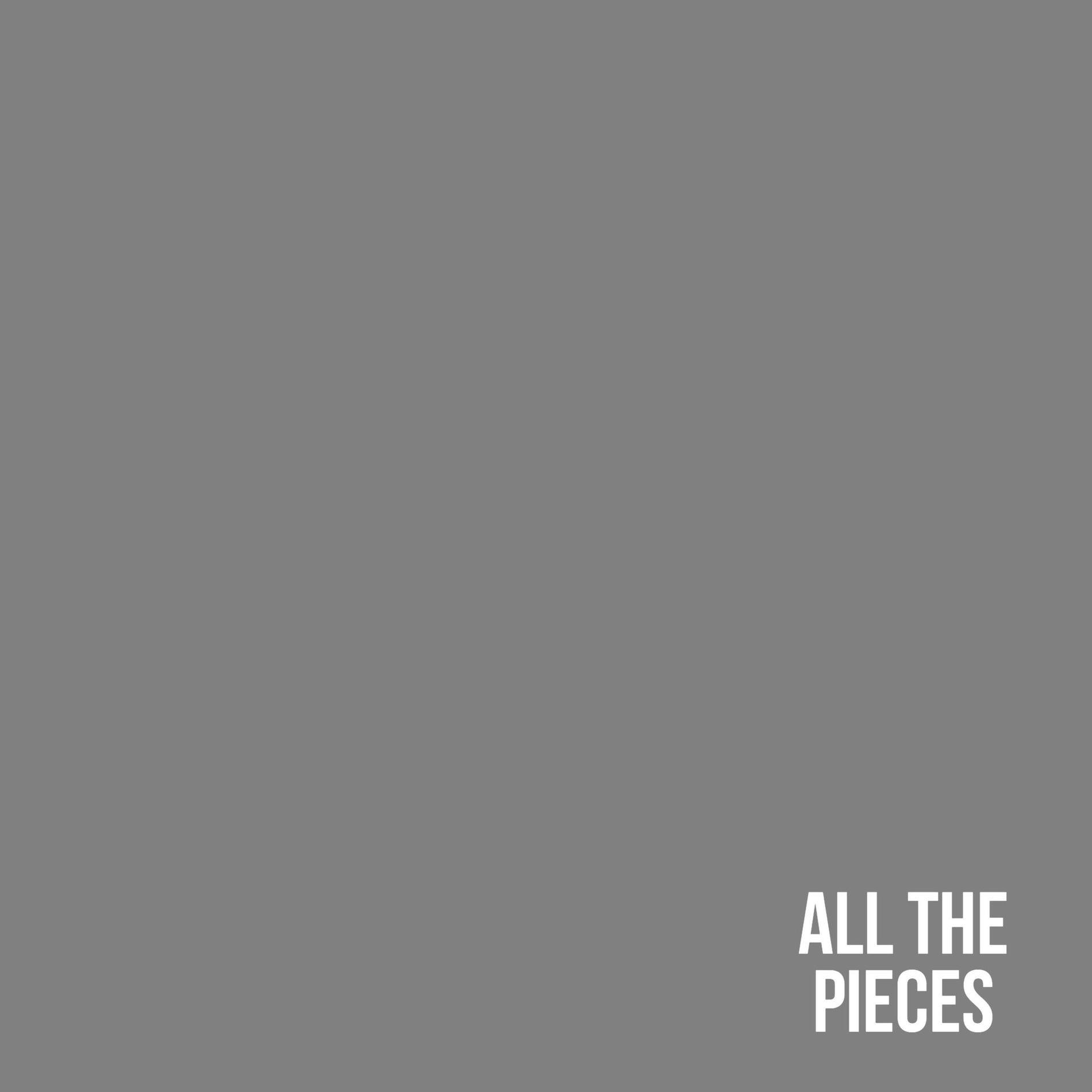 Album cover of All the Pieces