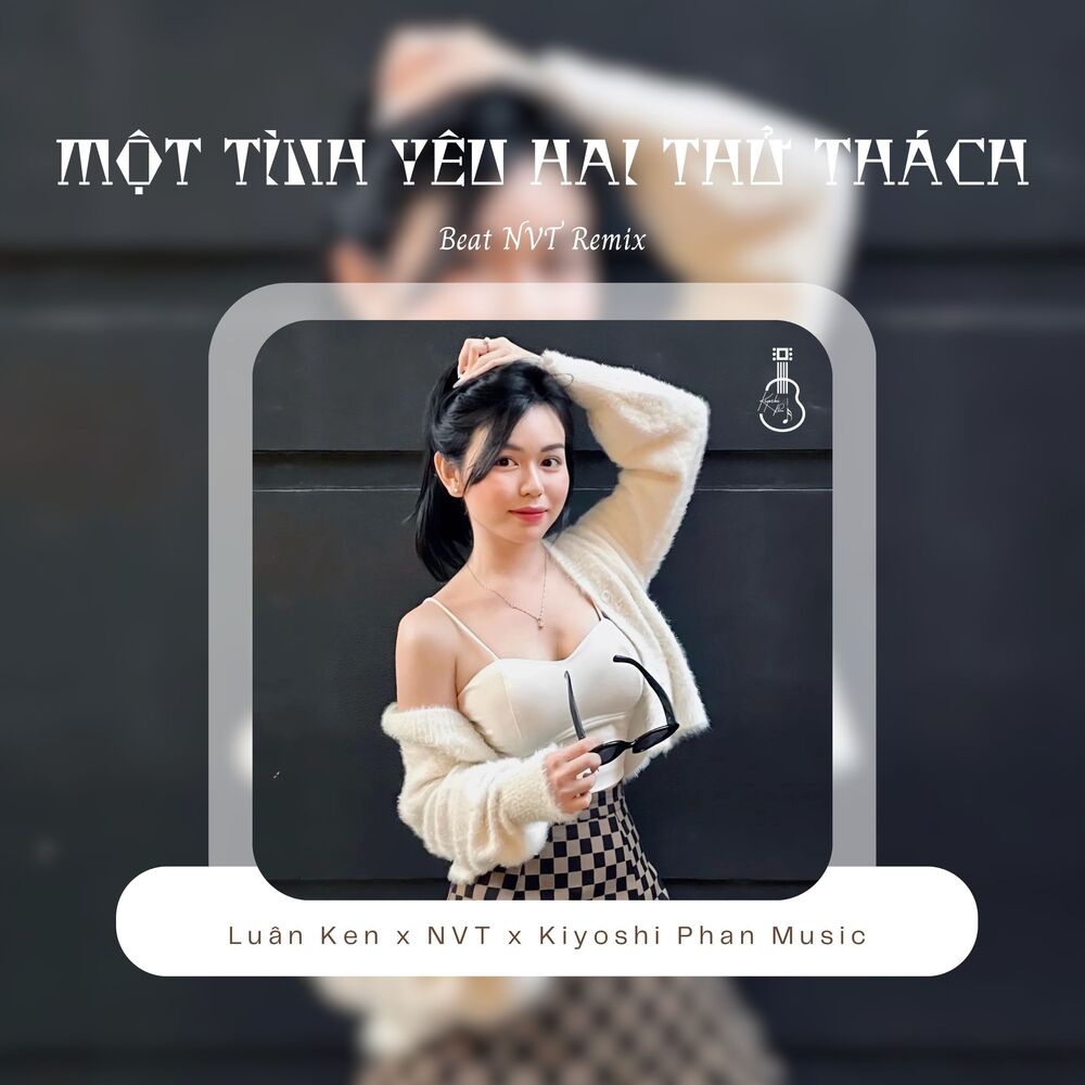 Picture of Một Tình Yêu Hai Thử Thách (NVT Remix)