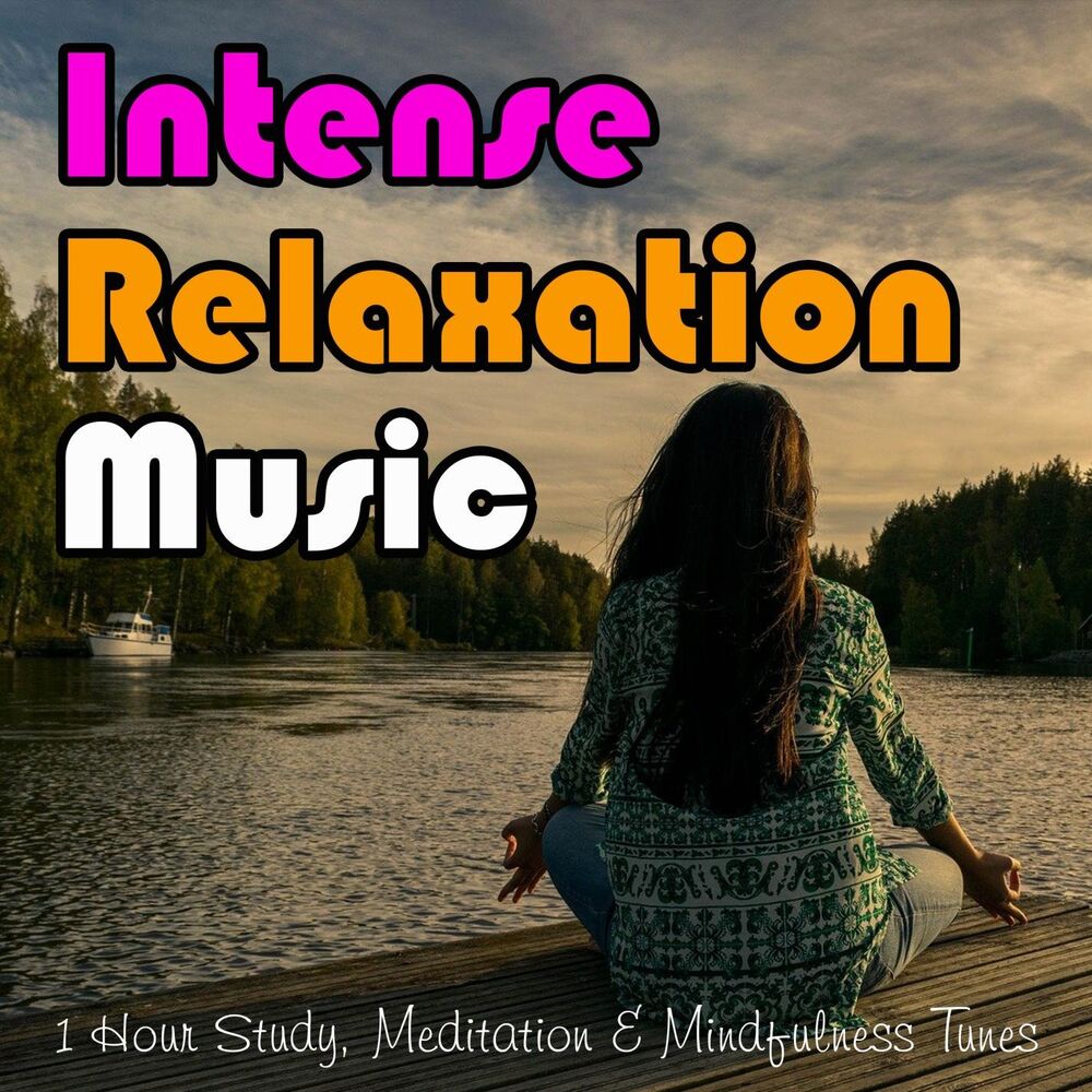 Picture of Intense Relaxation Music: 1 Hour Study, Meditation & Mindfulness Tunes