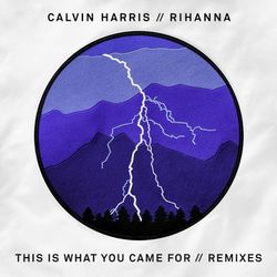 Cover of This Is What You Came For (Remixes)
