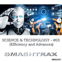 Cover of SCIENCE & TECHNOLOGY - #03 (Efficiency and Advances)