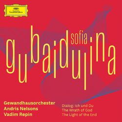 Cover of Sofia Gubaidulina – Dialog: Ich und Du; The Wrath of God; The Light of the End