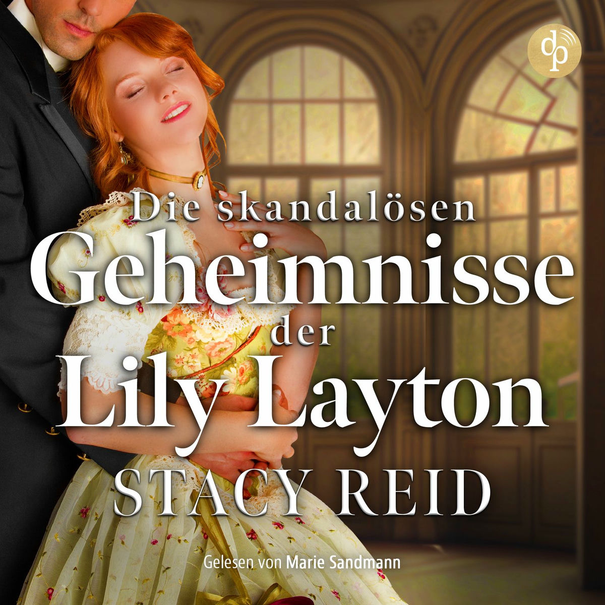 Album cover of Die skandalösen Geheimnisse der Lily Layton | Historischer Liebesroman - Sins & Sensibilities, Band 2 (Ungekürzt)