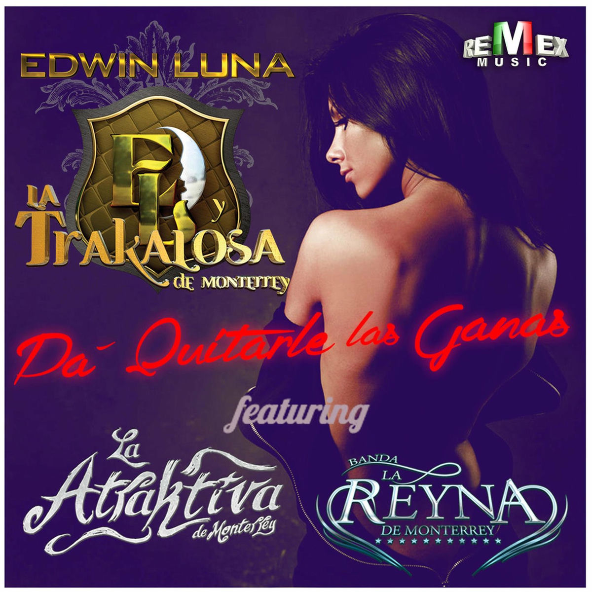 Album cover of Pa' Quitarle las Ganas (feat. Banda La Reyna de Monterrey & La Atraktiva de Monterrey)