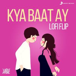 Cover of Kya Baat Ay (Lofi Flip)