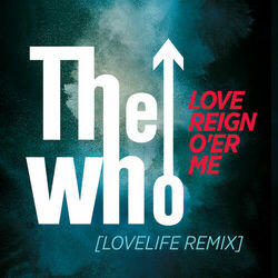 Cover of Love Reign O'er Me (Lovelife Remix)