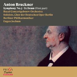 Cover of Anton Bruckner: Symphony No. 5, Te Deum (First Part)