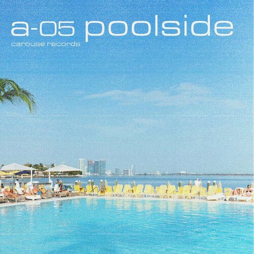  A-05 - Poolside (2024) 