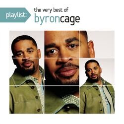Cover of Playlist: The Very Best Of Byron Cage