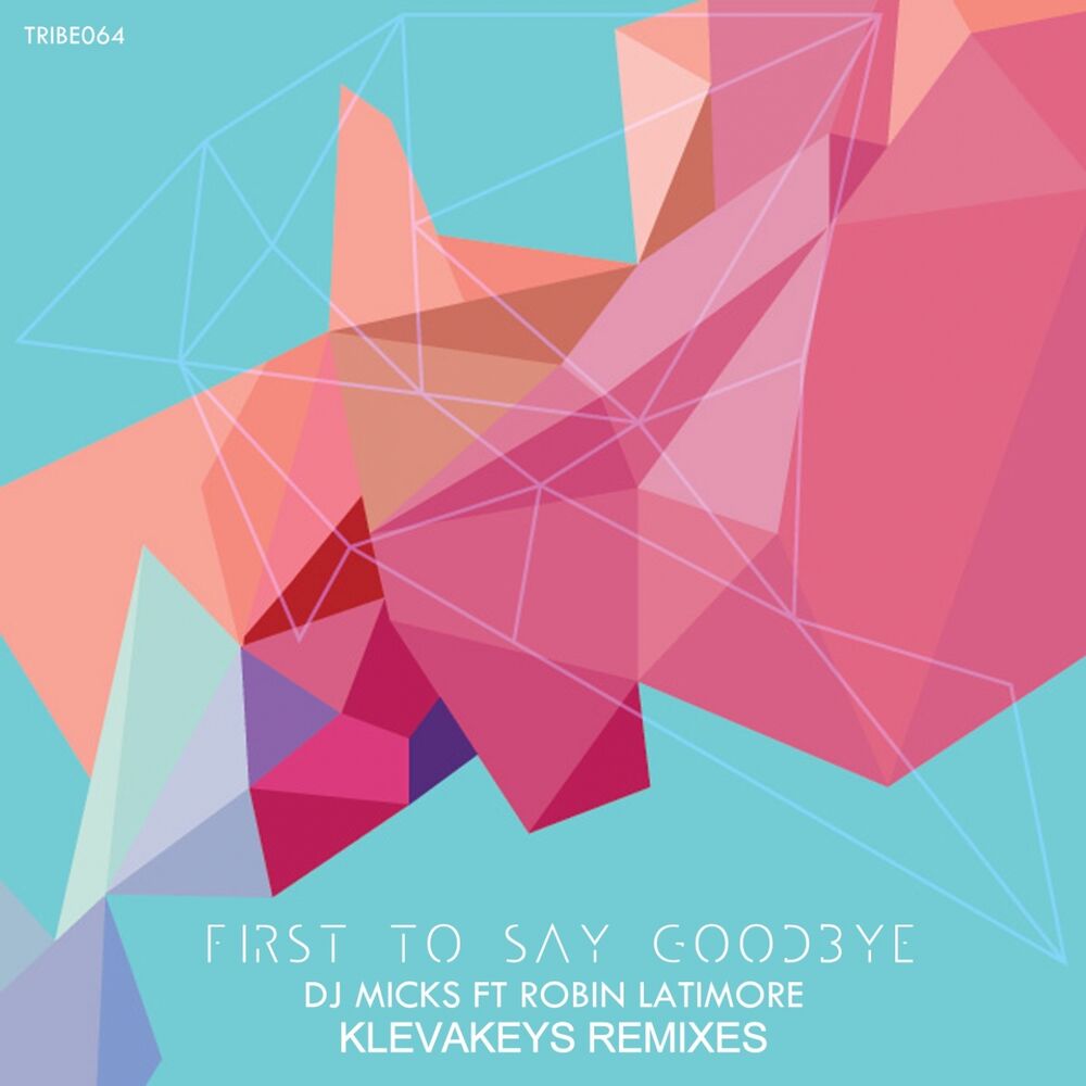 Picture of First to Say Goodbye (Klevakeys Remixes)