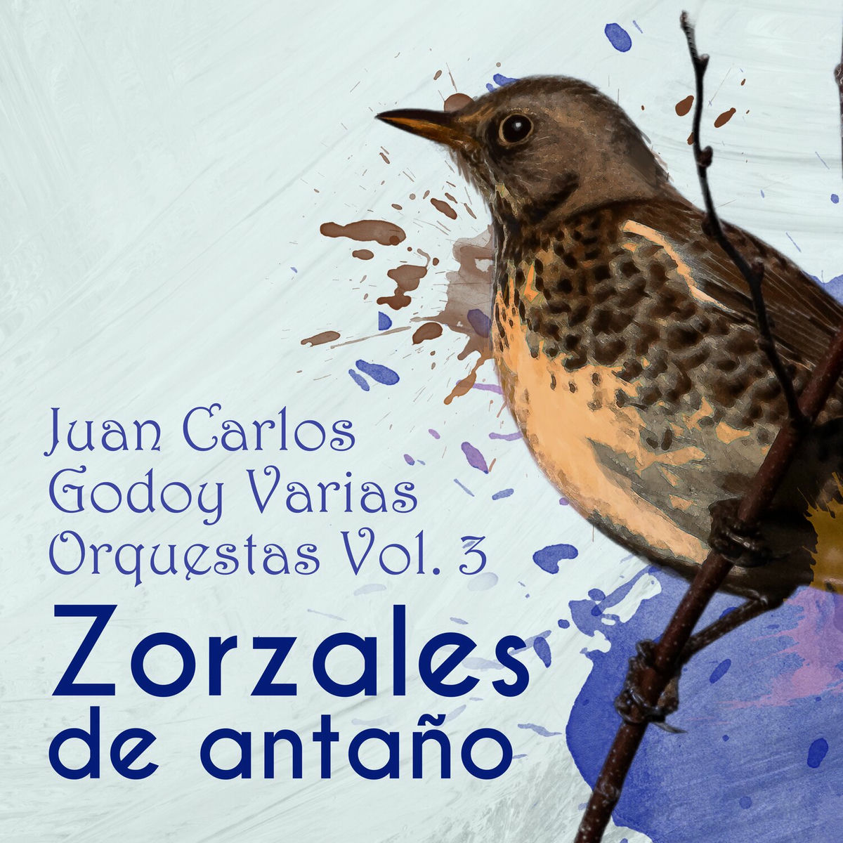 Album cover of Zorzales de Antaño / Juan Carlos Godoy Varias Orquestas, Vol. 3