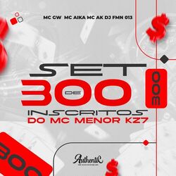 Cover of Set de 300 Inscritos do Mc Menor Kz7