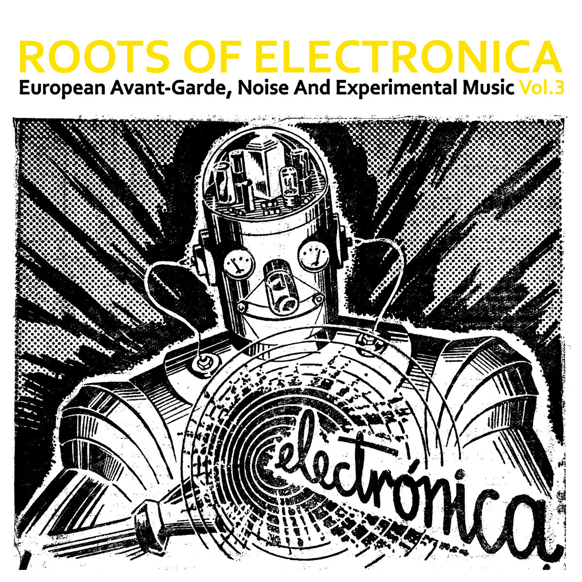Album cover of Roots of Electronica Vol. 3, European Avant-Garde, Noise and Experimental Music