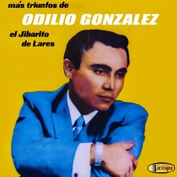 Cover of Más Triunfos de Odilio Gonzalez "el Jibarito de Lares"