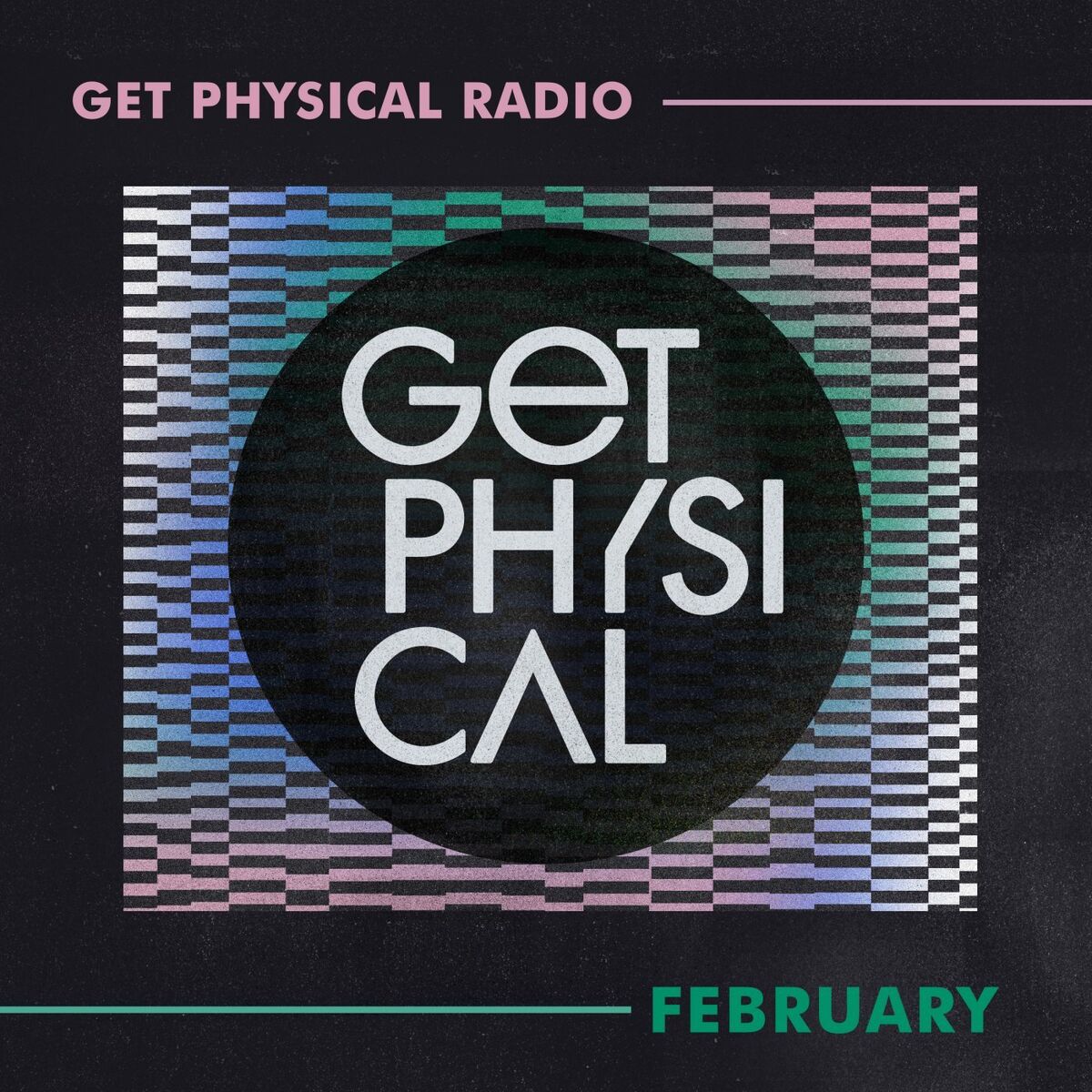 Album cover of Get Physical Radio - February 2021