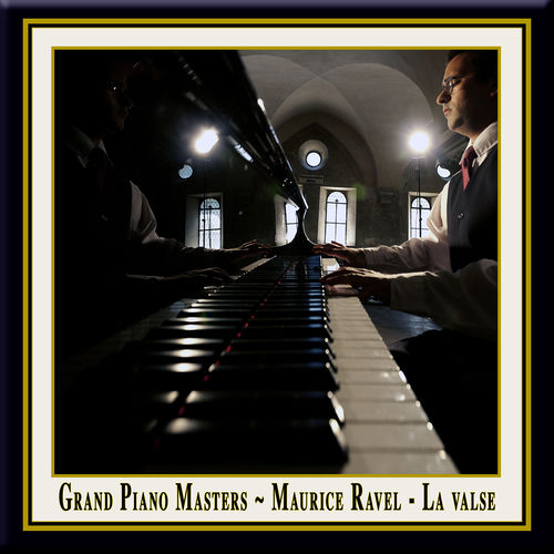 Maurice Ravel: La Valse for Piano Solo (A choreographic poem) / La Valse pour piano (un poème chorégraphique) - Grand Piano Master