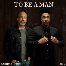 Cover of To Be A Man (feat. Darius Rucker)