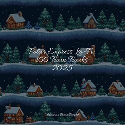 Cover of Polar Express Lo-Fi: 100 Train Tracks 2025