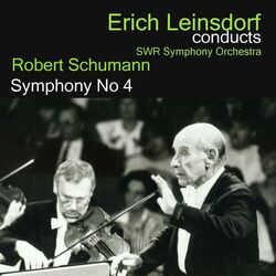 Cover of Erich Leinsdorf Conducts Schumann: Symphony No. 4