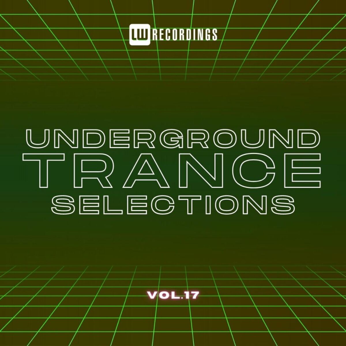 Album cover of Underground Trance Selections, Vol. 17