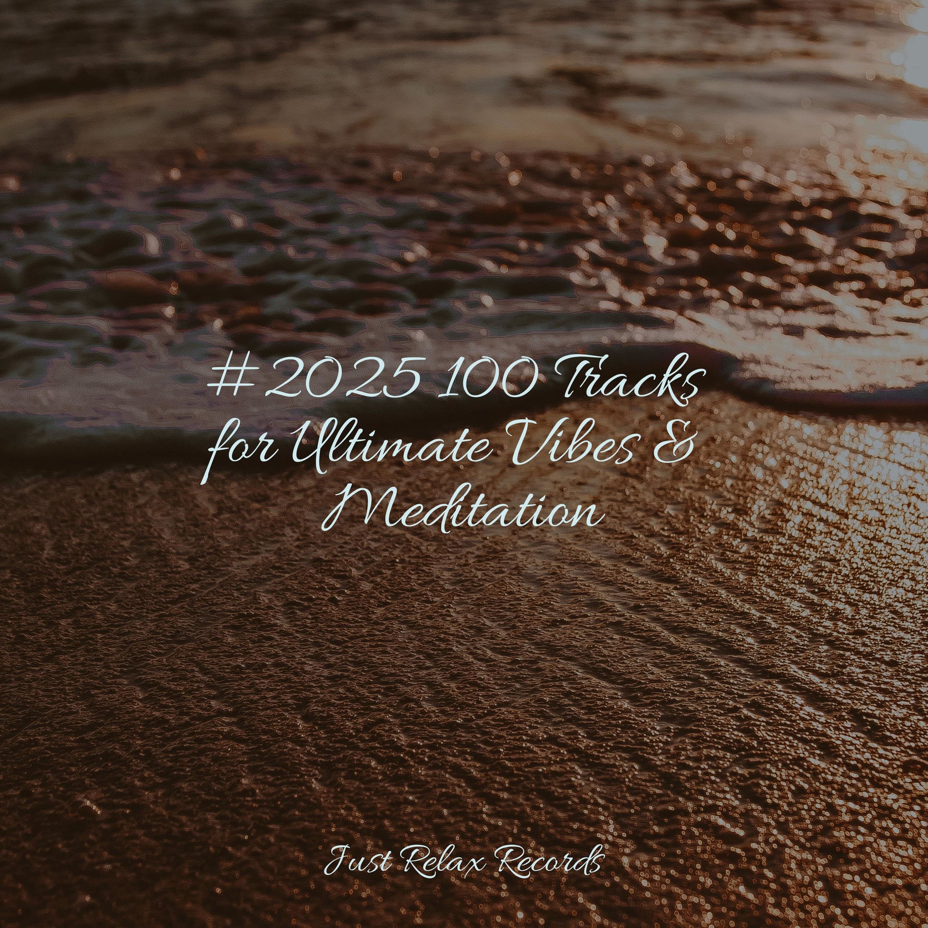 Album cover of #2025 100 Tracks for Ultimate Vibes & Meditation