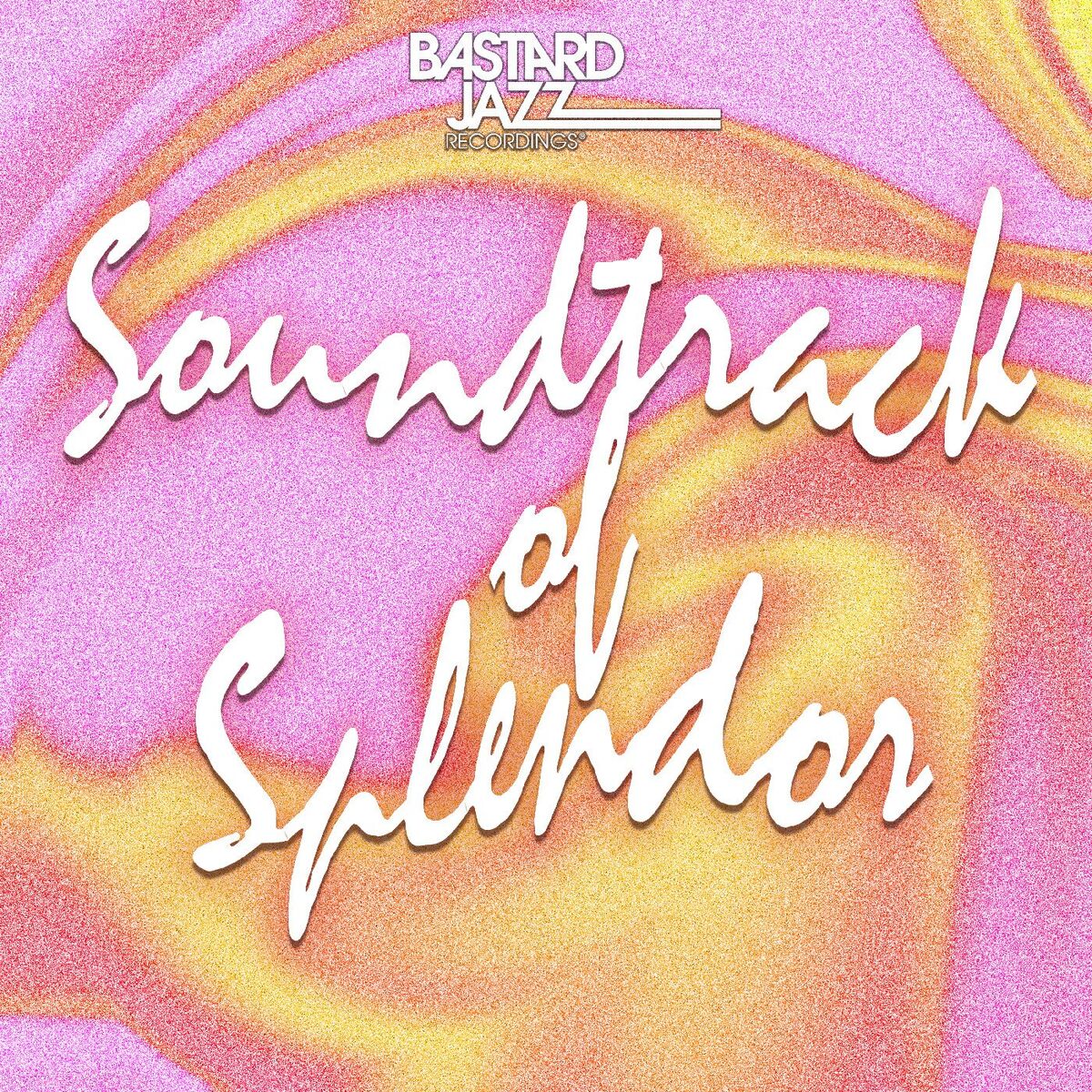 Album cover of Bastard Jazz: Soundtrack of Splendor