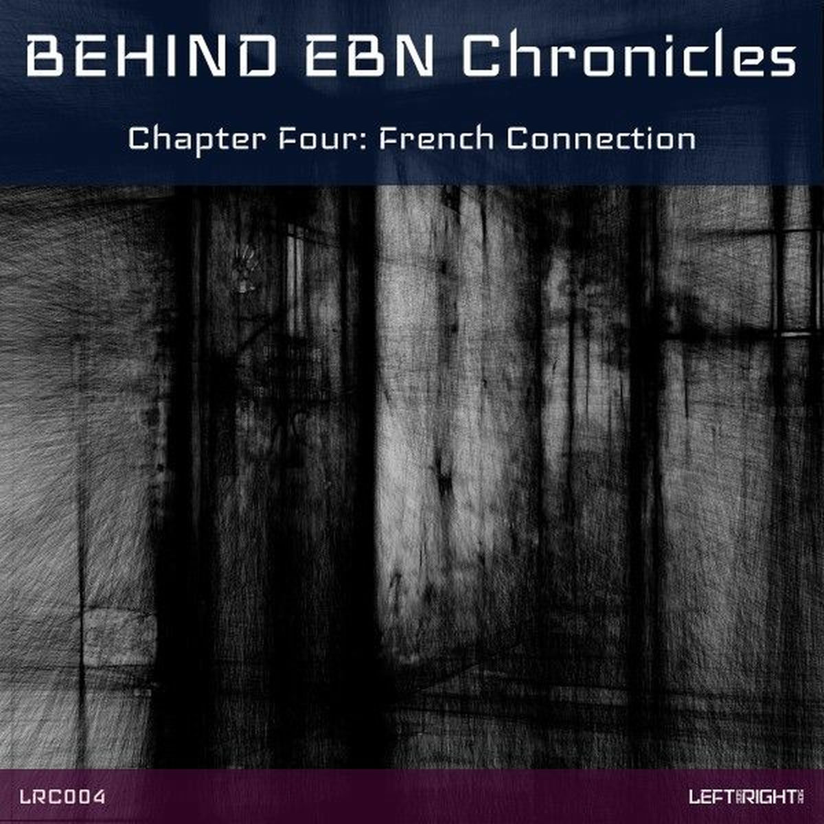Album cover of Behind Ebn Chronicles (Chapter Four: French Connection)