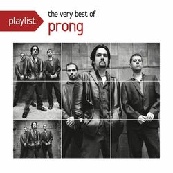 Cover of Playlist: The Very Best Of Prong