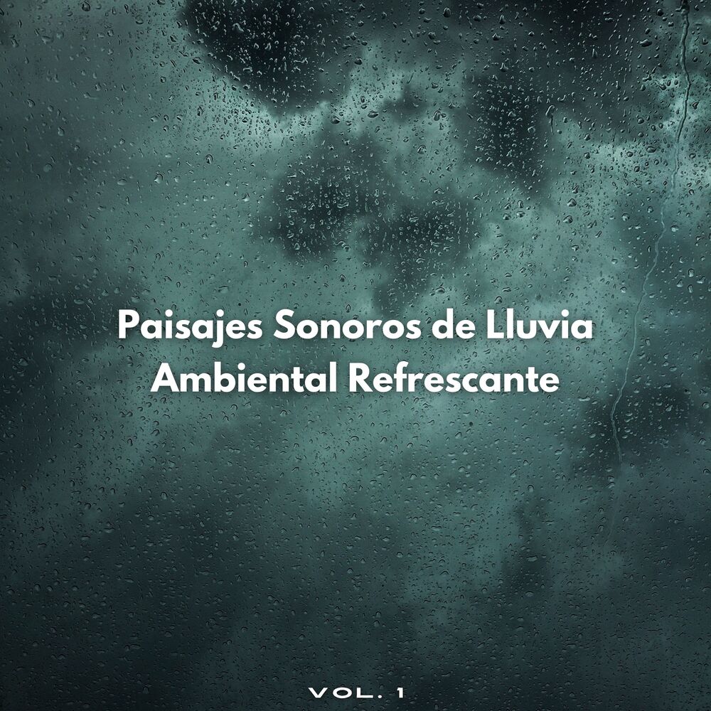 Picture of Paisajes Sonoros De Lluvia Ambiental Refrescante Vol. 1