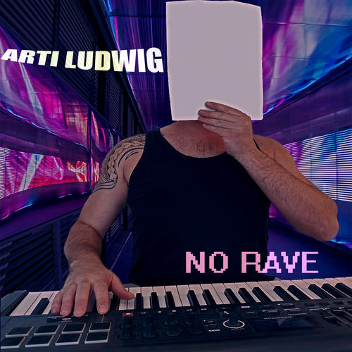 No Rave No Rave - Arti Ludwig | Deezer