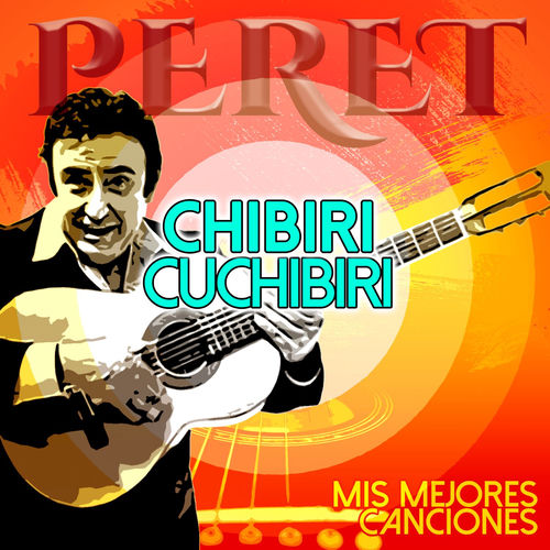 Chibiri Cuchibiri, Mis Mejores Canciones