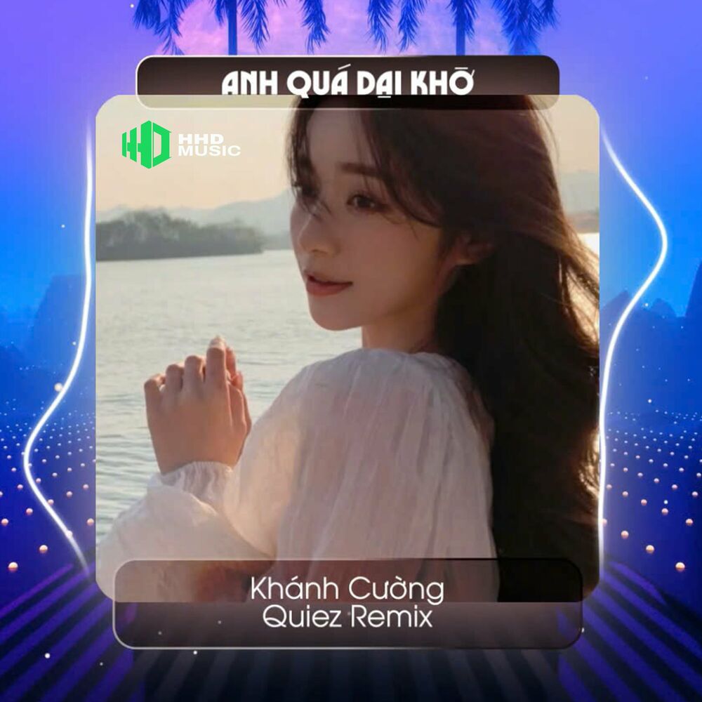 Picture of Anh Quá Dại Khờ (Quiez Remix)