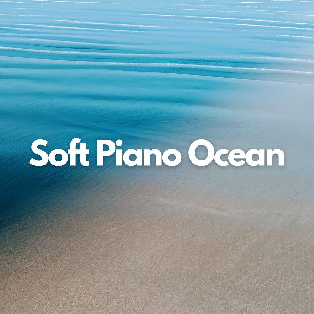 Picture of Soft Piano Ocean (Ocean and Piano sounds for sleep and relaxation)