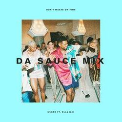Cover of Don't Waste My Time (feat. Ella Mai) (Da Sauce Remix)