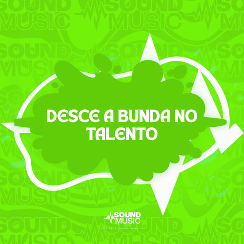 DESCE A BUNDA NO TALENTO