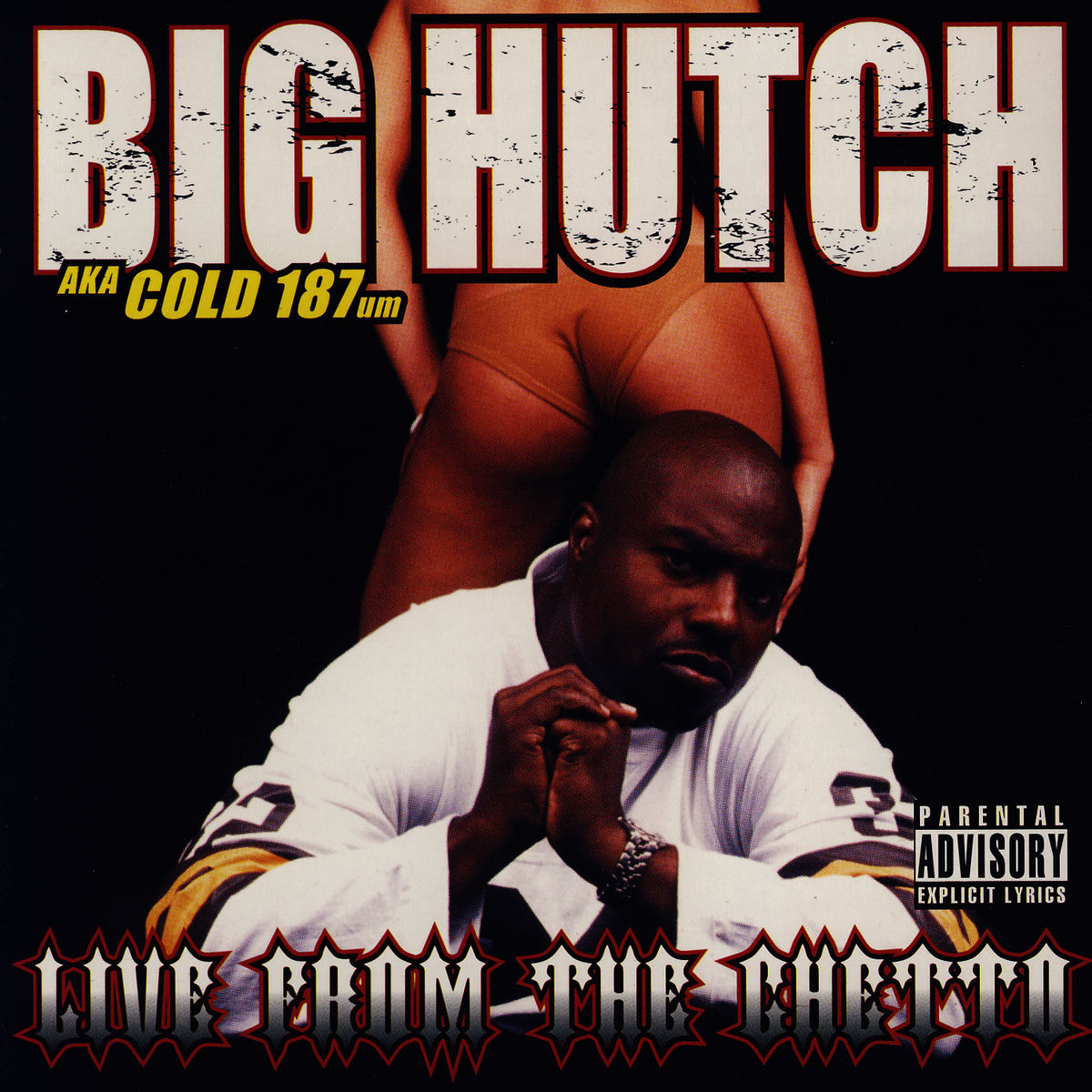 洋楽 Big Hutch 187 G-Rap Big Hutch Aka Cold 187um - Live From The Ghetto | Deezer