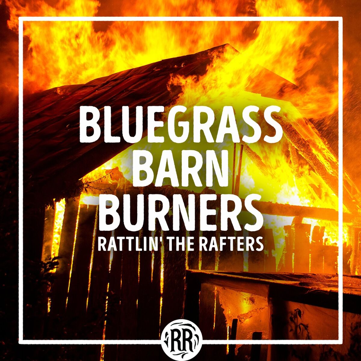 Album cover of Bluegrass Barn Burners: Rattlin' the Rafters