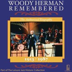 Cover of Woody Herman Remembered: The Authorized Biography